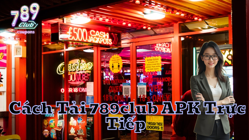 Cách Tải 789club APK Trực Tiếp